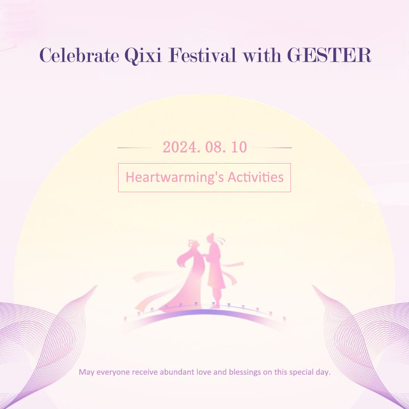 Festeggia il Festival Qixi con GESTER
    