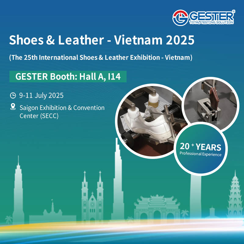 Scopri le attrezzature avanzate per i test sulle calzature con GESTER alla fiera Shoes & Leather - Vietnam 2025